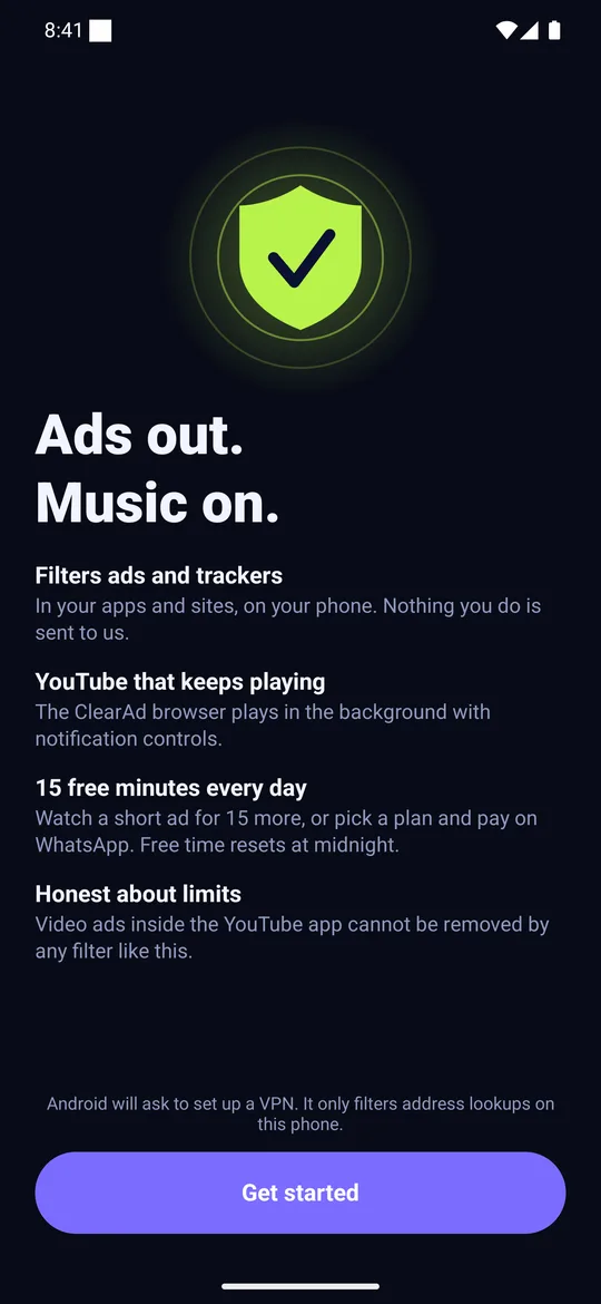 ClearAd welcome screen: ads out, filters ads and trackers, 15 free minutes every day, honest about limits
